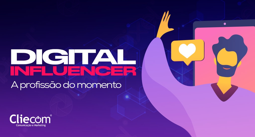 Digital Influencer: a profissÃ£o do momento.