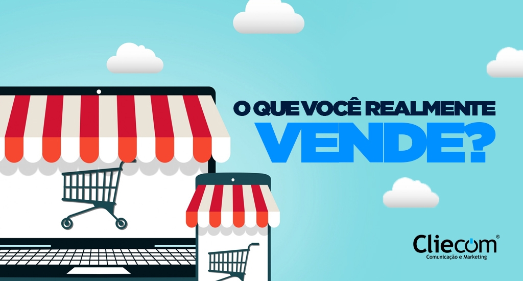 O que vocÃª realmente vende?