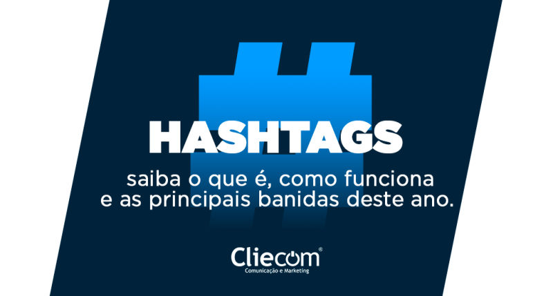 Hashtags: saiba o que Ã©, como funciona e as principais banidas deste ano.