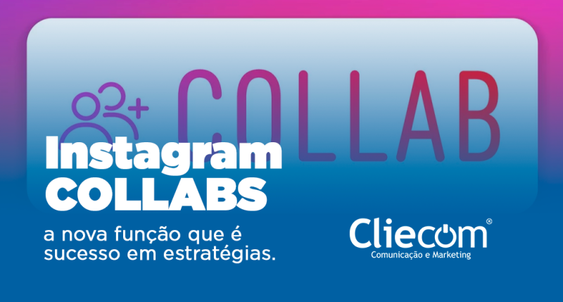 Instagram Collabs a nova funÃ§Ã£o que Ã© sucesso em estratÃ©gias.