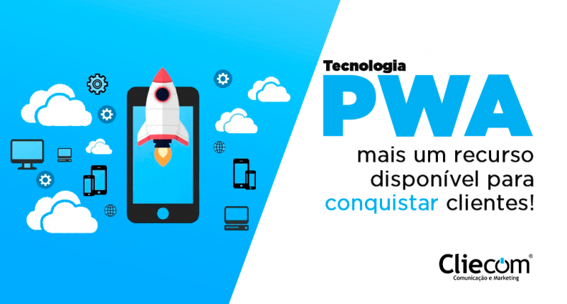 Tecnologia PWA: mais um recurso disponÃ­vel para conquistar clientes!